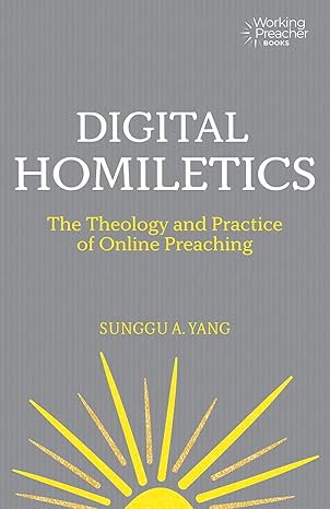 The cover of Digital Homiletics: The Theology and Practice of Online Preaching Here