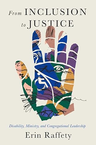 The cover of From Inclusion to Justice: Disability, Ministry, and Congregational Leadership Here
