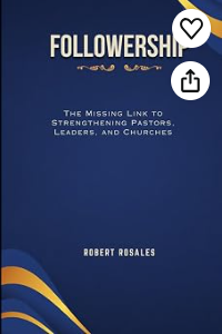 The cover of Followership: The Missing Link to Strengthening Pastors, Leaders, and Churches Here