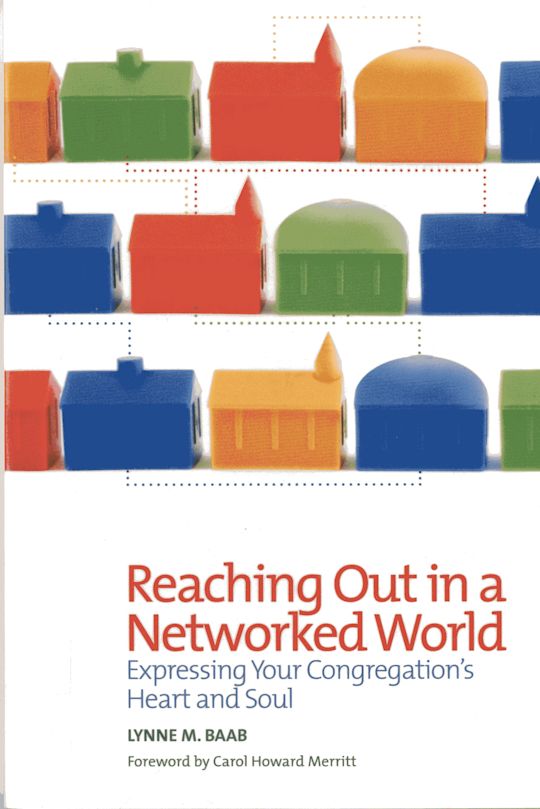 The cover of Reaching Out in a Networked World: Expressing Your Congregation's Heart and Soul Here