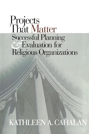 The cover of Projects That Matter: Successful Planning and Evaluation for Religious Organizations Here