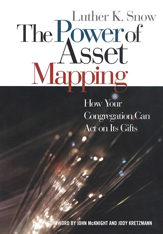 The cover of The Power of Asset Mapping: How Your Congregation Can Act on Its Gifts Here